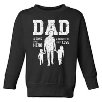 Dad Sons First Hero Daughter Love For FatherS Day Toddler Sweatshirt