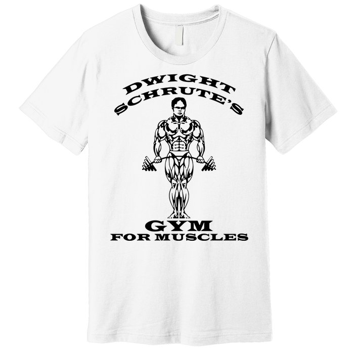 Dwight Schrute's Gym For Muscles Premium T-Shirt