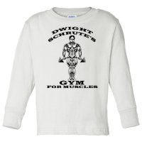 Dwight Schrute's Gym For Muscles Toddler Long Sleeve Shirt