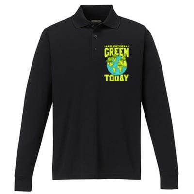 Do Somethings Green Today, Earth Day Quotes Costume Performance Long Sleeve Polo