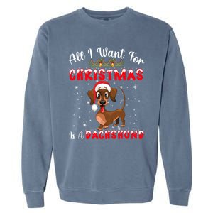 Dachshund Santa Hat All I Want For Christmas Is A Dachshund Meaningful Gift Garment-Dyed Sweatshirt