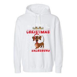 Dachshund Santa Hat All I Want For Christmas Is A Dachshund Meaningful Gift Garment-Dyed Fleece Hoodie