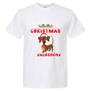 Dachshund Santa Hat All I Want For Christmas Is A Dachshund Meaningful Gift Garment-Dyed Heavyweight T-Shirt