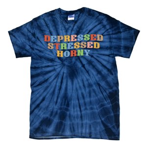 Depressed Stressed Horny Tie-Dye T-Shirt