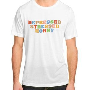 Depressed Stressed Horny Adult ChromaSoft Performance T-Shirt