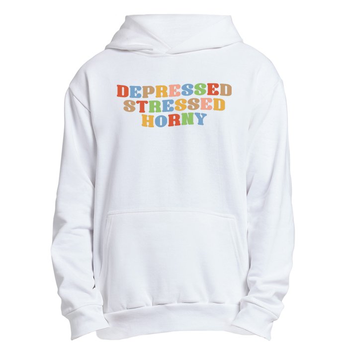 Depressed Stressed Horny Urban Pullover Hoodie