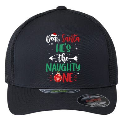 Dear Santa Hes The Naughty One Christmas Holiday Season Flexfit Unipanel Trucker Cap