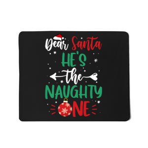 Dear Santa Hes The Naughty One Christmas Holiday Season Mousepad