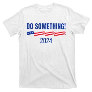 Do Something Harris Waltz Walz 2024 Presidential Election T-Shirt