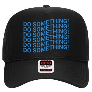 Do Something Harris Waltz Walz 2024 Presidential Election High Crown Mesh Back Trucker Hat