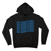 Do Something Harris Waltz Walz 2024 Presidential Election Hoodie