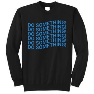 Do Something Harris Waltz Walz 2024 Presidential Election Sweatshirt