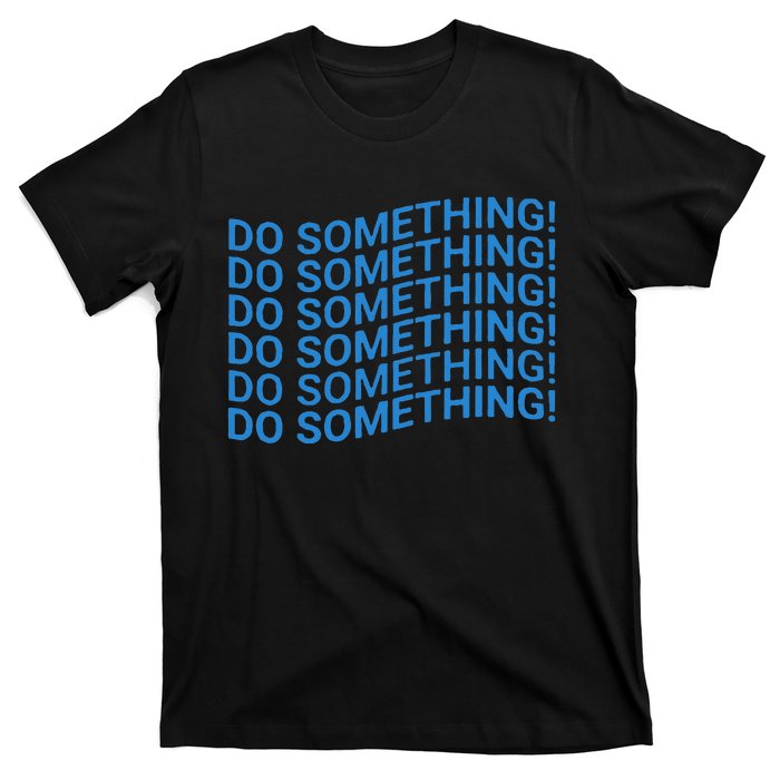 Do Something Harris Waltz Walz 2024 Presidential Election T-Shirt