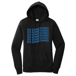 Do Something Harris Waltz Walz 2024 Presidential Election Women's Pullover Hoodie