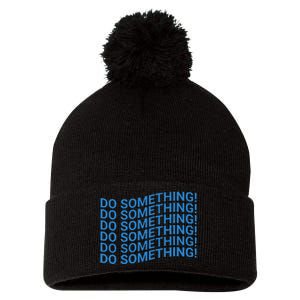 Do Something Harris Waltz Walz 2024 Presidential Election Pom Pom 12in Knit Beanie