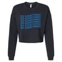 Do Something Harris Waltz Walz 2024 Presidential Election Cropped Pullover Crew