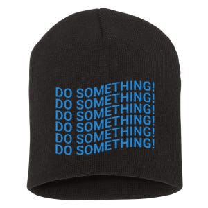 Do Something Harris Waltz Walz 2024 Presidential Election Short Acrylic Beanie