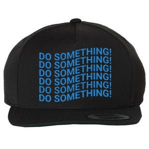 Do Something Harris Waltz Walz 2024 Presidential Election Wool Snapback Cap