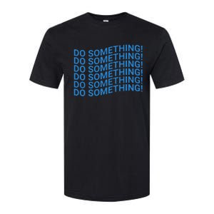 Do Something Harris Waltz Walz 2024 Presidential Election Softstyle CVC T-Shirt