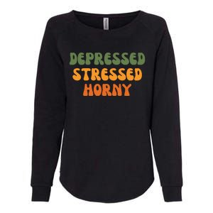 Depressed Stressed Horny Womens California Wash Sweatshirt