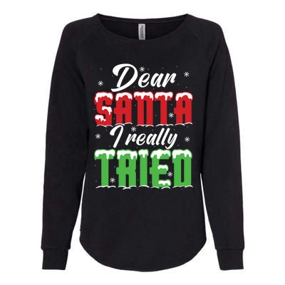 Dear Santa I Really Tried Gift Womens California Wash Sweatshirt