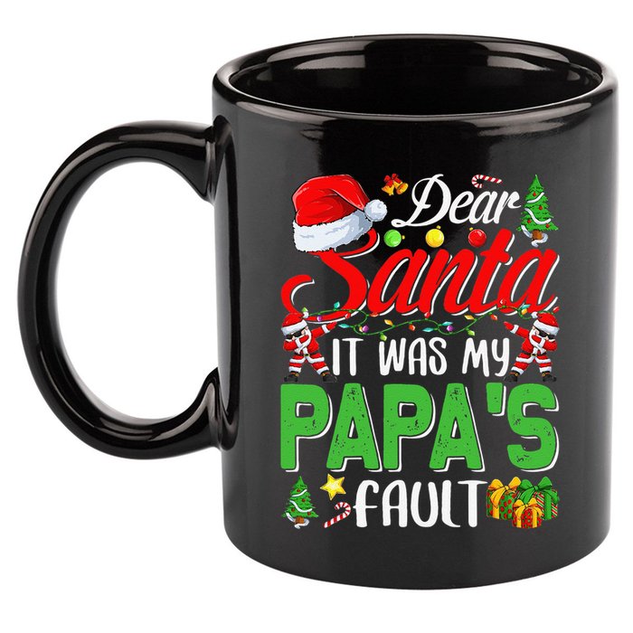 Dear Santa It Was My Papas Fault Christmas 11oz C Handle Ceramic Mug