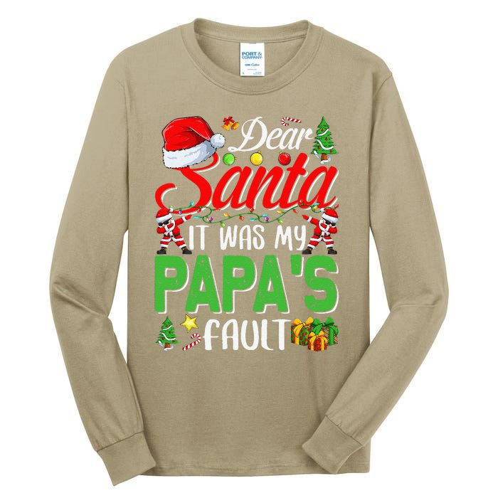 Dear Santa It Was My Papas Fault Christmas Tall Long Sleeve T-Shirt