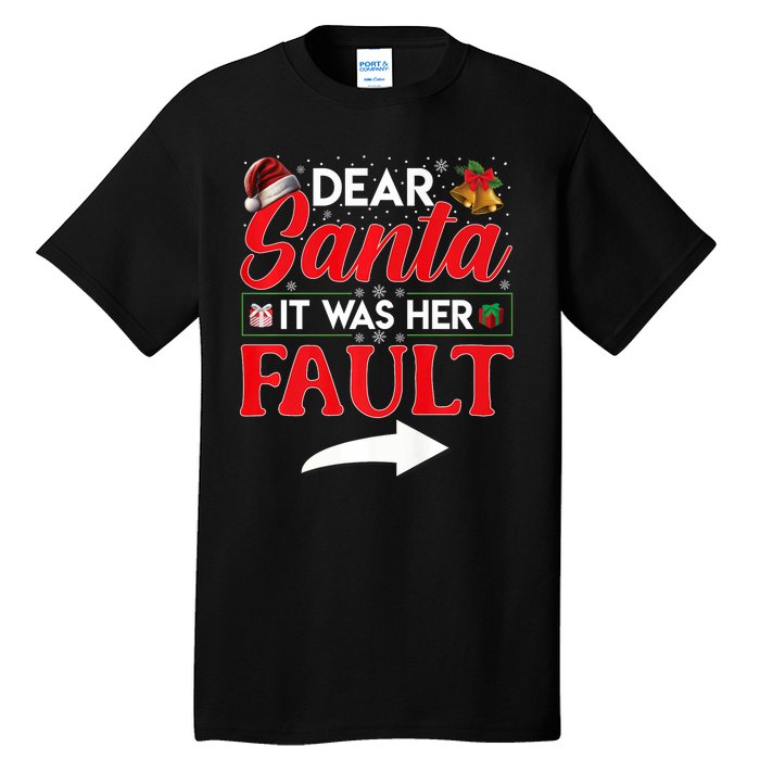 Dear Santa It Was Her Fault Funny Christmas Couples Tall T-Shirt