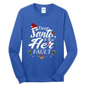 Dear Santa It Was Her Fault Gift Tall Long Sleeve T-Shirt