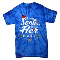 Dear Santa It Was Her Fault Gift Tie-Dye T-Shirt