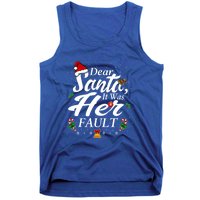 Dear Santa It Was Her Fault Gift Tank Top