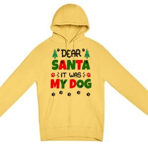 Dear Santa It Was My Dog Funny Naughty Xmas Premium Pullover Hoodie