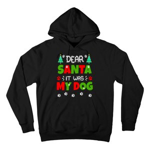 Dear Santa It Was My Dog Funny Naughty Xmas Hoodie