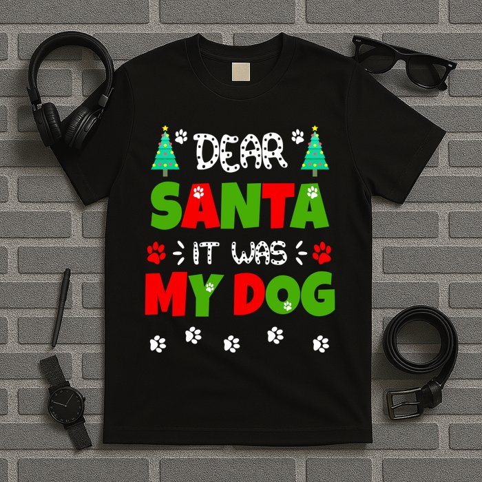 Dear Santa It Was My Dog Funny Naughty Xmas T-Shirt