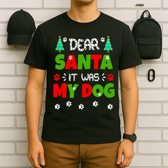 Dear Santa It Was My Dog Funny Naughty Xmas T-Shirt