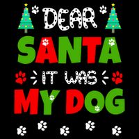 Dear Santa It Was My Dog Funny Naughty Xmas T-Shirt