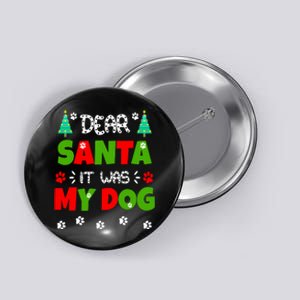 Dear Santa It Was My Dog Funny Naughty Xmas Button