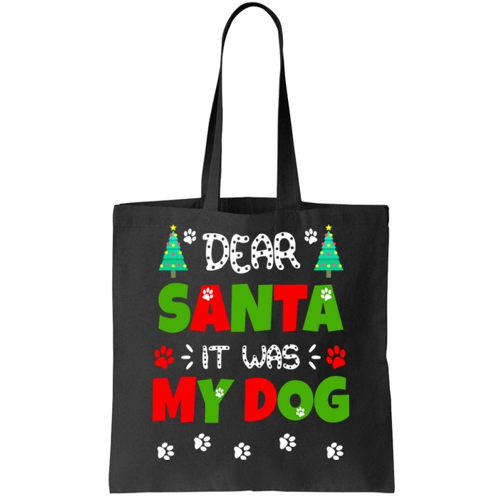 Dear Santa It Was My Dog Funny Naughty Xmas Tote Bag