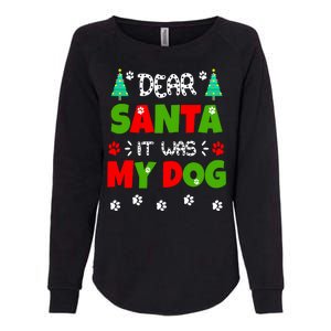 Dear Santa It Was My Dog Funny Naughty Xmas Womens California Wash Sweatshirt