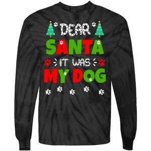 Dear Santa It Was My Dog Funny Naughty Xmas Tie-Dye Long Sleeve Shirt