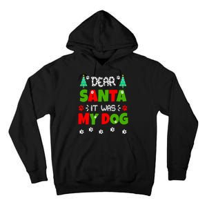 Dear Santa It Was My Dog Funny Naughty Xmas Tall Hoodie