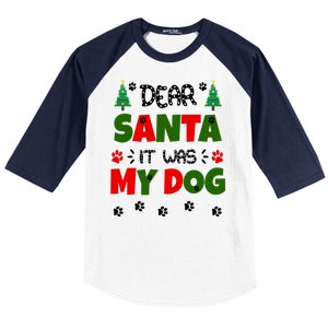 Dear Santa It Was My Dog Funny Naughty Xmas Baseball Sleeve Shirt