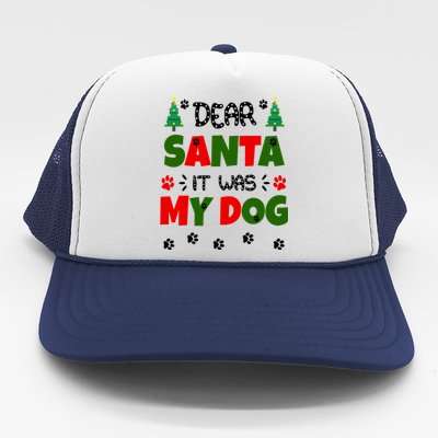 Dear Santa It Was My Dog Funny Naughty Xmas Trucker Hat