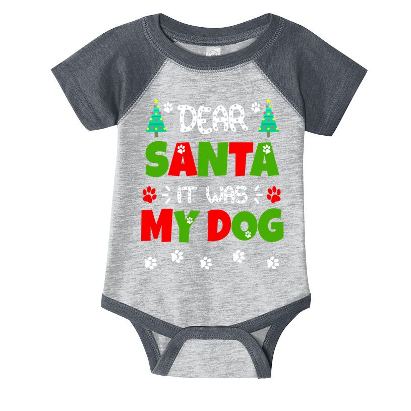 Dear Santa It Was My Dog Funny Naughty Xmas Infant Baby Jersey Bodysuit