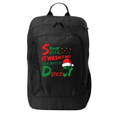 Dear Santa It WasnT Me IM Always At Dance Ballet Christmas City Backpack