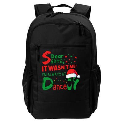 Dear Santa It WasnT Me IM Always At Dance Ballet Christmas Daily Commute Backpack