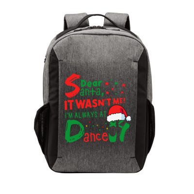 Dear Santa It WasnT Me IM Always At Dance Ballet Christmas Vector Backpack