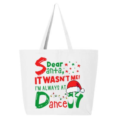 Dear Santa It WasnT Me IM Always At Dance Ballet Christmas 25L Jumbo Tote