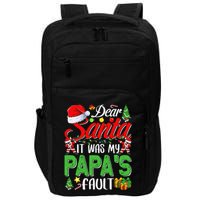Dear Santa It Was My Papas Fault Christmas Impact Tech Backpack