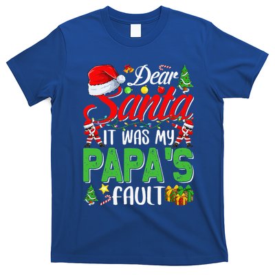 Dear Santa It Was My Papas Fault Christmas T-Shirt